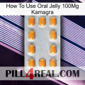 How To Use Oral Jelly 100Mg Kamagra cialis3